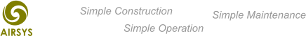 Simple Construction        Simple Operation  Simple Maintenance